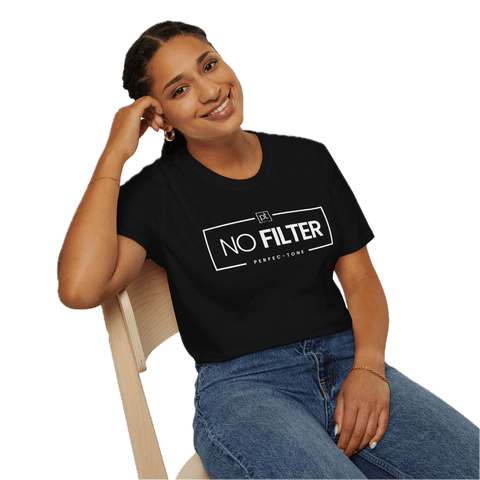 No Filter T-Shirt 23612917232327078716 - Perfec - Tone